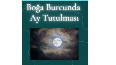 Boğa Burcunda Ay tutlması